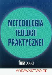 Okładka książki Metodologia teologii praktycznej