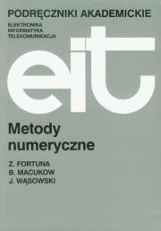 Metody numeryczne. Autor: Fortuna Zenon, Macukow Bohdan, Wąsowski Janusz. Dadada.pl Okładka książki Metody numeryczne