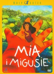 Mia i Migusie. Autor: Jacques-Remy Girerd, Antoine Lanciaux, Iourti Tcherenkov, Benoit Chieux. Dadada.pl Okładka książki Mia i Migusie