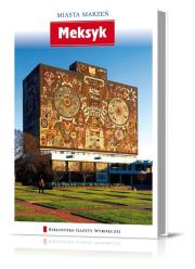 Miasta marzeń - Meksyk. Autor:   Praca zbiorowa. Dadada.pl Okładka książki Miasta marzeń - Meksyk