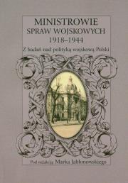 Ministrowie spraw wojskowych 1918-1944. Wydawca: Akademia Humanistyczna im. A. Gieysztora. Dadada.pl Opakowanie Ministrowie spraw wojskowych 1918-1944