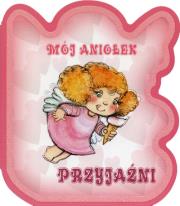 Okładka książki Mój Aniołek przyjaźni