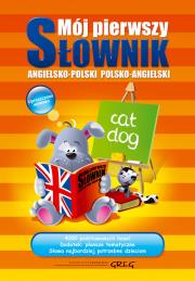 Mój pierwszy słownik ang.-pol., pol.-ang. TW Greg. Autor: Daniela MacIsaac. Dadada.pl Okładka książki Mój pierwszy słownik ang.-pol., pol.-ang. TW Greg