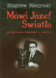 Mówi Józef Światło. Za kulisami...TW. Autor: Zbigniew Błażyński. Dadada.pl Okładka książki Mówi Józef Światło. Za kulisami...TW