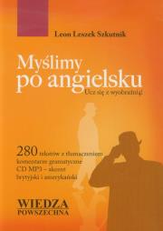 Myślimy po angielsku + CD. Autor: Szkutnik Leon Leszek. Dadada.pl Okładka książki Myślimy po angielsku + CD