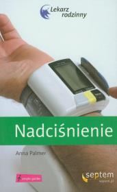 Nadciśnienie. Lekarz rodzinny. Autor: Palmer Anna, Williams Bryan. Dadada.pl Okładka książki Nadciśnienie. Lekarz rodzinny