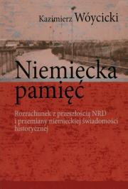 Niemiecka pamięć. Autor: Wóycicki Kazimierz. Dadada.pl Okładka książki Niemiecka pamięć