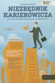 Okładka książki Niezbędnik karierowicza czyli jak zrobić.. HELION