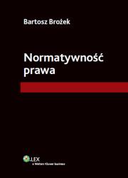 Normatywność prawa. Autor: Brożek Bartosz. Dadada.pl Okładka książki Normatywność prawa