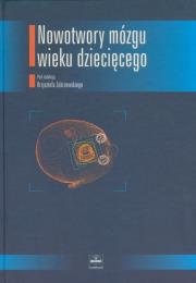 Okładka książki Nowotwory mózgu wieku dziecięcego