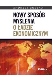 Okładka książki Nowy sposób myślenia o ładzie ekonomicznym