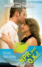 NPR jest O.K.! Nowy styl życia. Autor: Marcinkowska Katarzyna, Marcinkowski Mariusz. Dadada.pl Okładka książki NPR jest O.K.! Nowy styl życia