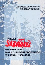 Okładka książki NSZZ Solidarność Uniwersytetu Marii Curie-Skłodowskiej w latach 1980-1981