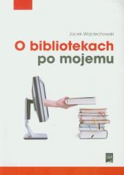Okładka książki O bibliotekach po mojemu