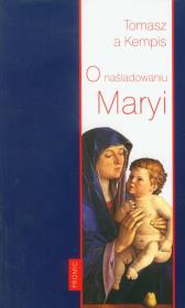 O naśladowaniu Maryi. Autor: Tomasz A. Kempis. Dadada.pl Okładka książki O naśladowaniu Maryi
