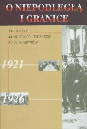O niepodległą i granice T. 5. Wydawca: Akademia Humanistyczna im. A. Gieysztora. Dadada.pl Opakowanie O niepodległą i granice T. 5
