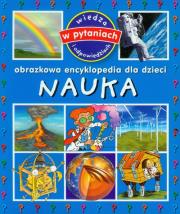 Obrazkowa encyklopedia dla dzieci - Nauka w.2012. Autor: Beaumont Emilie. Dadada.pl Okładka książki Obrazkowa encyklopedia dla dzieci - Nauka w.2012