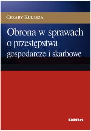 Okładka książki Obrona w sprawach o przestępstwa gospodarcze i skarbowe