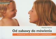 Od zabawy do mówienia. Autor: Machoś Marzena. Dadada.pl Okładka książki Od zabawy do mówienia