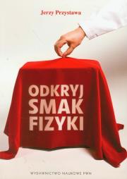 Odkryj smak fizyki. Autor: Przystawa Jerzy. Dadada.pl Okładka książki Odkryj smak fizyki