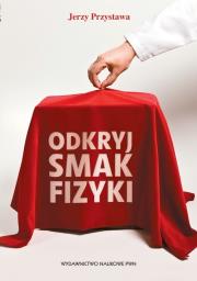 Odkryj smak fizyki. Autor: Przystawa Jerzy. Dadada.pl Okładka książki Odkryj smak fizyki