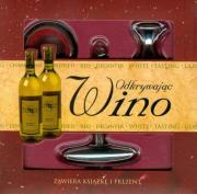 Odkrywanie wina. Autor: praca zbiorowa. Dadada.pl Okładka książki Odkrywanie wina