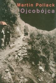 Ojcobójca. Autor: Pollack Martin. Dadada.pl Okładka książki Ojcobójca