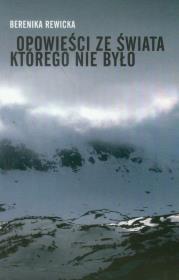 Okładka książki Opowieści ze świata, którego nie było
