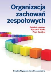 Organizacja zachowań zespołowych. Autor: Rutka Ryszard, Wróbel Piotr. Dadada.pl Okładka książki Organizacja zachowań zespołowych