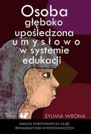 Osoba głęboko upośledzona umysłowo w systemie .... Autor: Wrona Sylwia. Dadada.pl Okładka książki Osoba głęboko upośledzona umysłowo w systemie ...
