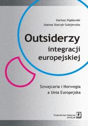 Okładka książki Outsiderzy integracji europejskiej Szwajcaria i Norwegia a Unia Europejska