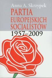 Partia Europejskich Socjalistów 1957-2009. Autor: Skrzypek Anna. Dadada.pl Okładka książki Partia Europejskich Socjalistów 1957-2009