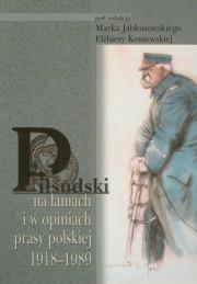 Opakowanie Piłsudski na łamach i w opiniach prasy polskiej 1918-1989