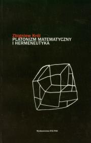 Platonizm matematyczny i hermeneutyka. Autor: Zbigniew Królicki. Dadada.pl Okładka książki Platonizm matematyczny i hermeneutyka