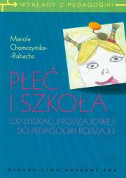 Płeć i szkoła. Autor: Chomczyńska-Rubacha Mariola. Dadada.pl Okładka książki Płeć i szkoła