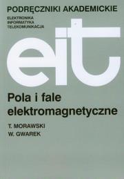 Pola i fale elektromagnetyczne. Autor: Morawski Tadeusz, Gwarek Wojciech. Dadada.pl Okładka książki Pola i fale elektromagnetyczne