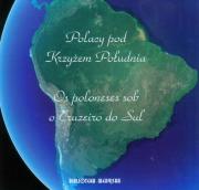 Polacy pod Krzyżem Południa. Wydawca: Muzeum Historii Polskiego Ruchu Ludowego. Dadada.pl Opakowanie Polacy pod Krzyżem Południa