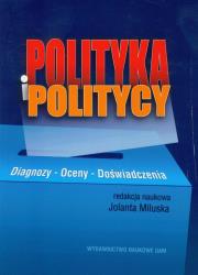 Polityka i politycy. Wydawca: Wydawnictwo Naukowe UAM. Dadada.pl Opakowanie Polityka i politycy