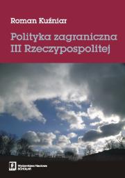 Polityka zagraniczna III Rzeczypospolitej. Autor: Roman Kuźniar (red.). Dadada.pl Okładka książki Polityka zagraniczna III Rzeczypospolitej