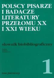 Okładka książki Polscy pisarze i badacze literatury przełomu XX i XXI wieku