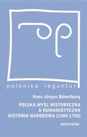 Polska myśl historyczna a humanistyczna historia narodowa (1500-1700). Autor: Bomelburg Hans-Jurgen. Dadada.pl Okładka książki Polska myśl historyczna a humanistyczna historia narodowa (1500-1700)