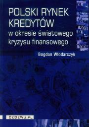 Okładka książki Polski rynek kredytów w okresie światowego kryzysu finansowego