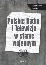 Polskie Radio i Telewizja w stanie wojennym. Wydawca: IPN. Dadada.pl Opakowanie Polskie Radio i Telewizja w stanie wojennym
