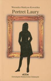 Portret Laury. Autor: Madryas-Kowalska Weronika. Dadada.pl Okładka książki Portret Laury