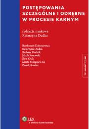 Postępowania szczególne i odrębne w procesie karnym. Autor: Dobosiewicz Bartłomiej, Dudzik Barbara, Kosowski Jakub, Kruk Ewa, Mozgawa-Saj Marta, Strzelecki Paweł. Dadada.pl Okładka książki Postępowania szczególne i odrębne w procesie karnym