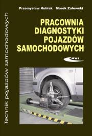 Pracownia diagnostyki pojazdów samochodowych. Autor: Kubiak Przemysław, Mozalewski Marek. Dadada.pl Okładka książki Pracownia diagnostyki pojazdów samochodowych