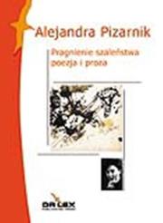 Pragnienie szaleństwa. Autor: Pizarnik Alejandra. Dadada.pl Okładka książki Pragnienie szaleństwa
