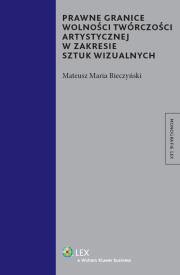 Okładka książki Prawne granice wolności twórczości artystycznej w zakresie sztuk wizualnych