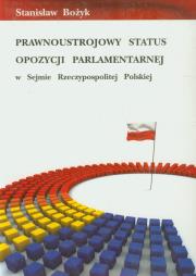 Okładka książki Prawnoustrojowy status opozycji parlamentarnej