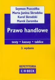 Prawo handlowe. Autor: Pszczółka Szymon, Skrodzka Marta Janina, Skrodzki Karol, Zaremba Marek. Dadada.pl Okładka książki Prawo handlowe